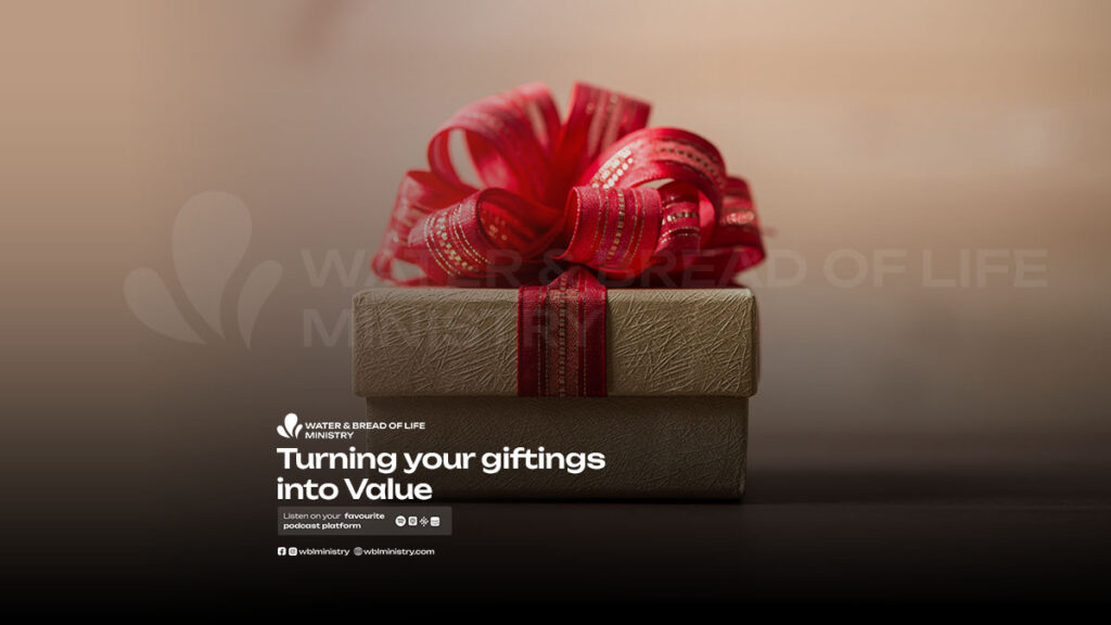Turning Your Gifts Into Value