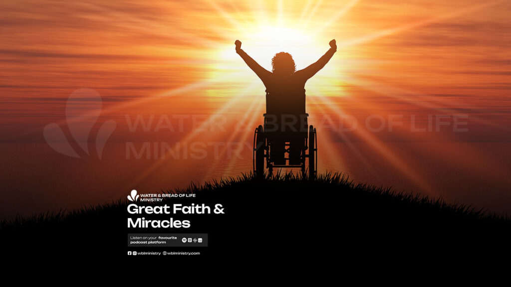Great Faith And Miracles