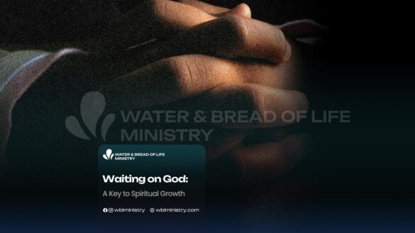 Waiting on God: A Key to Spiritual Growth