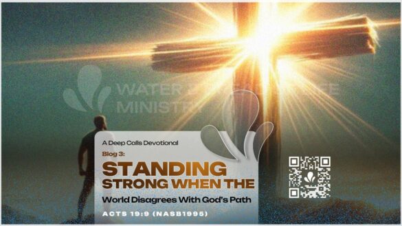 Standing Strong When the World Disagrees with God's Path