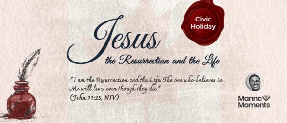Manna Moments: Resurrection and the Life